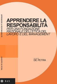 Immagine copertina libro Apprendere la responsabilità. Per una fondazione razionale dell'etica del lavoro e del management