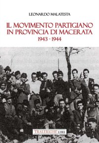 Immagine copertina libro Il movimento partigiano in provincia di Macerata. 1943-1944