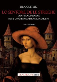 Immagine copertina libro Lo sentore de le streghe. Una nuova indagine per il commissario Ludovico Ariosto