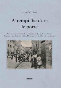 Immagine copertina libro A' tempi 'he c'era le porte. Le speranze e i tormenti di una città che si affaccia alla modernità