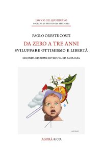 Immagine copertina libro Da zero a tre anni. Sviluppare ottimismo e libertà. Ediz. ampliata