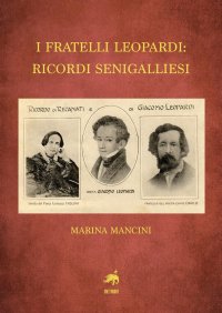 Immagine copertina libro I fratelli Leopardi: ricordi senigalliesi