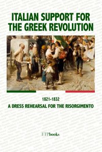 Immagine copertina libro Italian support for the Greek revolution. 1821-1832. A dress rehearsal for the Risorgimento