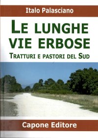 Immagine copertina libro Le lunghe vie erbose. Tratturi e pastori del Sud