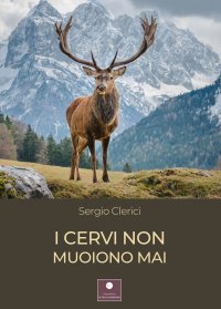 Immagine copertina libro I cervi non muoiono mai