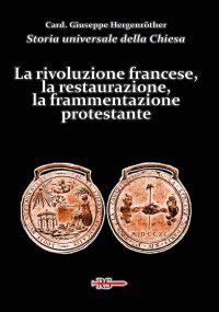 Immagine copertina libro Storia universale della Chiesa. Vol. 12: La rivoluzione francese, la restaurazione, la frammentazione protestante