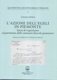 Immagine copertina libro L'azione dell''EGELI in Piemonte. Storie di requisizioni al patrimonio delle comunità ebraiche piemontesi