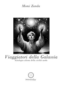Immagine copertina libro Viaggiatori della galassia. Mitologia aliena della civiltà sarda