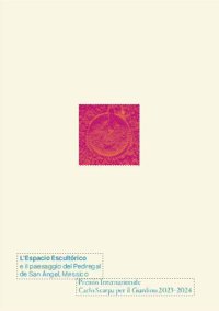 Immagine copertina libro L'Espacio Escultòrico e il paesaggio del Pedregal de San Angel, Messico. Premio Internazionale Carlo Scarpa per il Giardino 2023-2024. Ediz. a colori