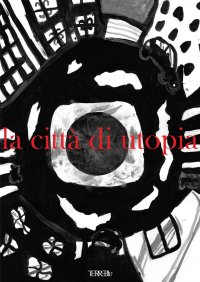 Immagine copertina libro La città di Utopia. Ediz. illustrata