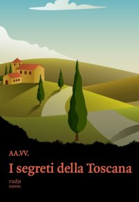 Immagine copertina libro I segreti della Toscana