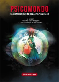 Immagine copertina libro Psicomondo. Racconti ispirati al romanzo «Psicosfera»