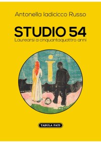 Immagine copertina libro Studio 54. Laurearsi a cinquantaquattro anni