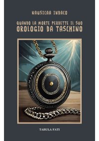 Immagine copertina libro Quando la morte perdette il suo orologio da taschino
