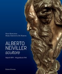 Immagine copertina libro Alberto Neiviller scultore. Napoli 1899 - Mogadiscio 1941. Ediz. illustrata
