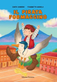 Immagine copertina libro Il pirata Formaggino. Ediz. a colori