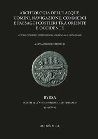 Immagine copertina libro Archeologia delle acque. Uomini, navigazione, commerci e paesaggi costieri tra oriente e occidente. Atti del congresso internazionale (Ravenna, 24-25 gennaio 2022)