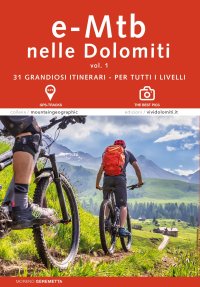 Immagine copertina libro E-MTB in Dolomiti. Vol. 1: 31 grandiosi itinerari. Per tutti i livelli