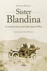 Immagine copertina libro Sister Blandina. Le avventure di una suora dalla Liguria al West
