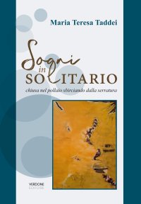Immagine copertina libro Sogni in solitario. Chiusa nel pollaio sbirciando dalla serratura