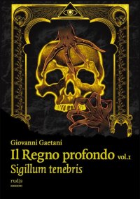 Immagine copertina libro Il Regno profondo. Vol. 1: Sigillum tenebris