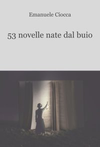 Immagine copertina libro 53 novelle nate dal buio