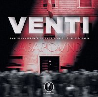 Immagine copertina libro Venti anni di conferenze nella trincea culturale d'Italia