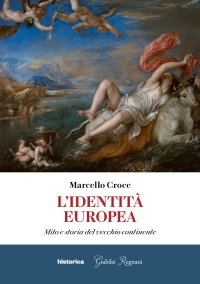 Immagine copertina libro L'identità europea. Mito e storia del vecchio continente