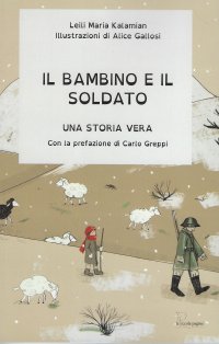 Immagine copertina libro Il bambino e il soldato. Una storia vera