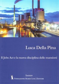 Immagine copertina libro Il Jobs Act e la nuova disciplina delle mansioni