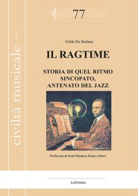 Immagine copertina libro Il ragtime. Storia di quel ritmo sincopato, antenato del jazz
