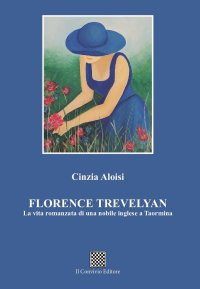 Immagine copertina libro Florence Trevelyan. La vita romanzata di una nobile inglese a Taormina