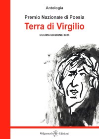 Immagine copertina libro Antologia. Premio nazionale di poesia Terra di Virgilio. 10ª edizione