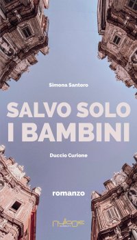 Immagine copertina libro Salvo solo i bambini