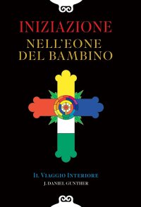 Immagine copertina libro Iniziazione nell'eone del bambino. Il viaggio interiore