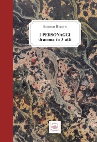 Immagine copertina libro I personaggi. Dramma in 3 atti
