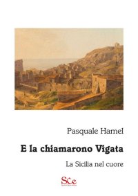 Immagine copertina libro E la chiamarono Vigata. La Sicilia nel cuore