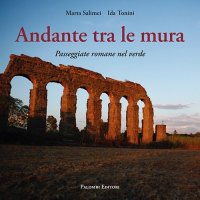 Immagine copertina libro Andante tra le mura. Passeggiate romane nel verde