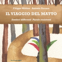 Immagine copertina libro Il viaggio del Matto. Sentieri differenti. Parole resistenti
