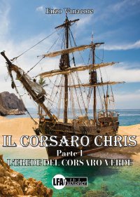 Immagine copertina libro Il corsaro Chris. Vol. 1: L' erede del corsaro Verde