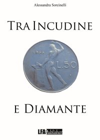 Immagine copertina libro Tra incudine e diamante