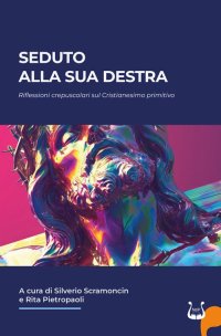 Immagine copertina libro Seduto alla sua destra. Riflessioni crepuscolari sul Cristianesimo primitivo
