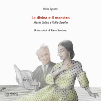 Immagine copertina libro La divina e il maestro. Maria Callas e Tullio Serafin