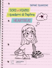 Immagine copertina libro Scri(vi)viamo i quaderni di Daphne. Heartbeat