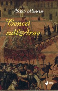 Immagine copertina libro Ceneri sull'Arno. Nuova ediz.