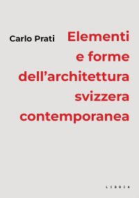 Immagine copertina libro Elementi e forme dell’architettura svizzera contemporanea