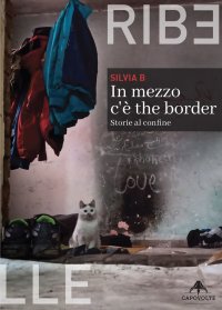 Immagine copertina libro In mezzo c'è the border. Storie al confine