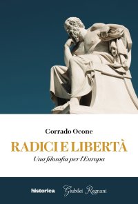 Immagine copertina libro Radici e libertà. Una filosofia per l'Europa