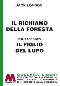 Immagine copertina libro Il richiamo della foresta-Il figlio del lupo. Ediz. per ipovedenti