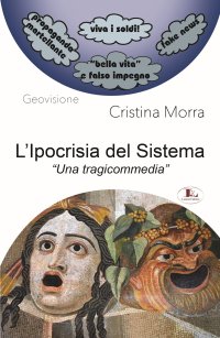 Immagine copertina libro L'ipocrisia del sistema. «Una tragicommedia»